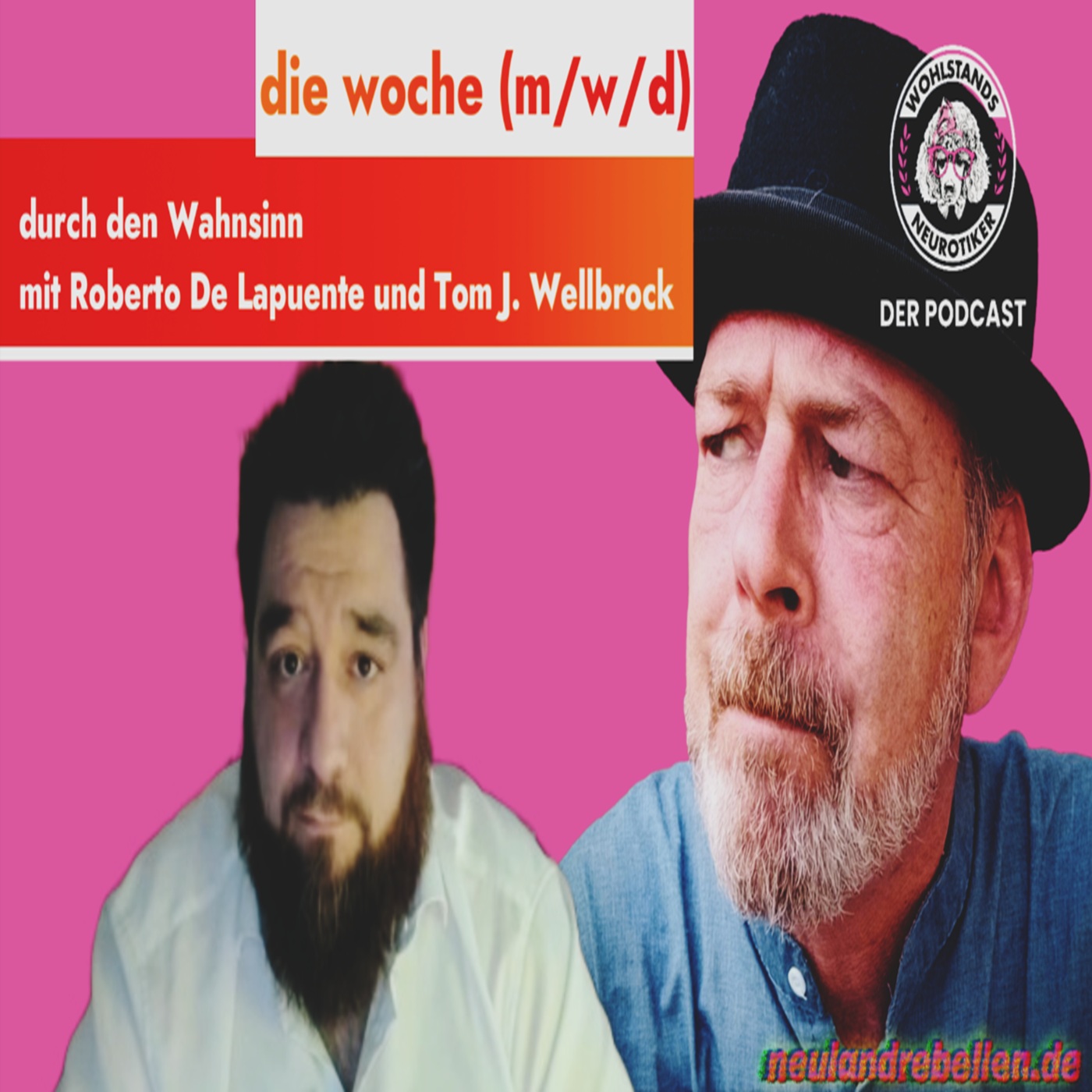 cover of episode &quot;die woche (m/w/d)&quot;: Durch den Wahnsinn mit Roberto De Lapuente und Tom J  Wellbrock