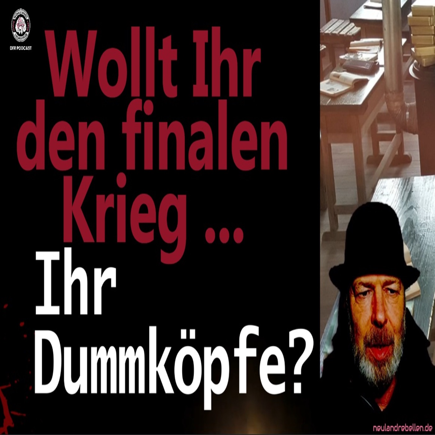 cover of episode Wollt Ihr den finalen Krieg, Ihr Dummköpfe?