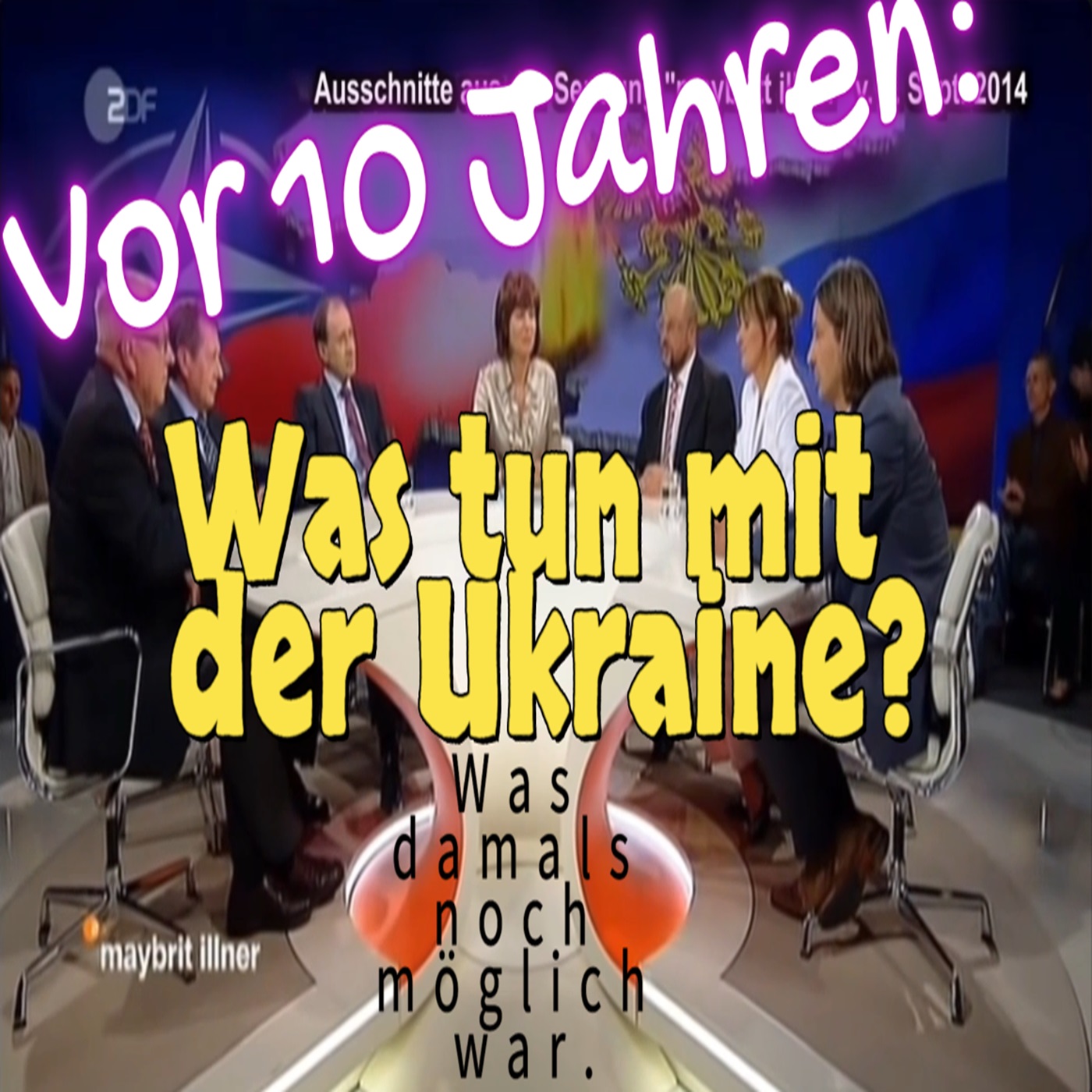 cover of episode Illner und die Ukraine vor 10 Jahren: Was damals noch möglich war